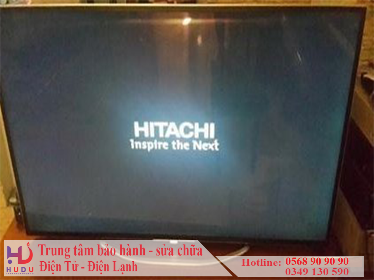 SỬA TIVI HITACHI, DỊCH VỤ SỬA CHỮA TIVI HITACHI TẠI HÀ NỘI GIÁ RẺ NHẤT